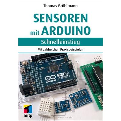 Sensoren mit Arduino, Taschenbuch von Thomas Brühlmann, Mitp Verlags GmbH & Co.KG, 978-3-7475-0826-8