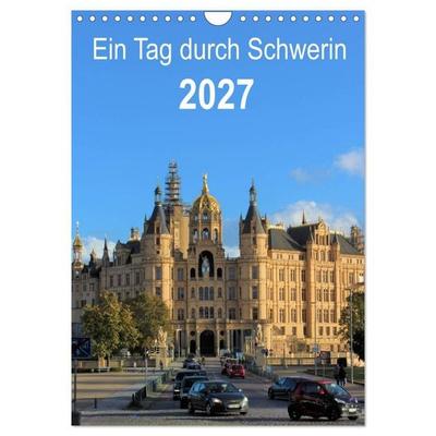 Ein Tag durch Schwerin (Wandkalender 2027 DIN A4 hoch), CALVENDO Monatskalender