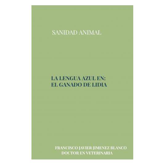 Bookmundo Direct La Lengua Azul En El Ganado De Lidia (Spanisch, Softcover, FRANCISCO JAVIER JIMENEZ BLANCO) (57167057)