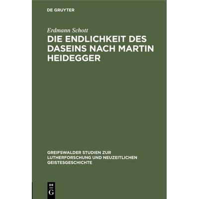 Die Endlichkeit des Daseins nach Martin Heidegger, Gebundene Ausgabe von Erdmann Schott, De Gruyter, 978-3-11-104200-8