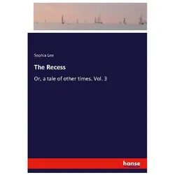 The Recess, Belletristik von Sophia Lee