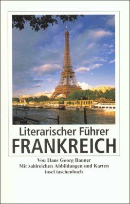 Bauner, Hans Georg - Literarischer Führer Frankreich (insel taschenbuch) - Preis vom 17.10.2026 19:25:27 h