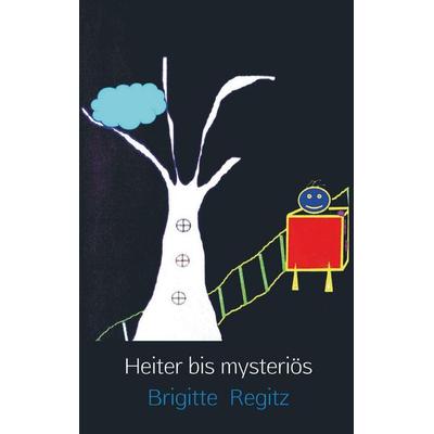 Heiter bis mysteriös, Taschenbuch von Brigitte Regitz, Bookmundo Direct, 978-94-6342-043-3