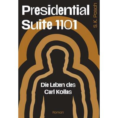 Presidential Suite 1101, Gebundene Ausgabe von S.K. Posch, Buchschmiede, 978-3-99181-957-8