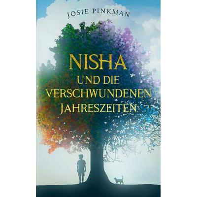 Nisha und die verschwundenen Jahreszeiten, Taschenbuch von Josie Pinkman, BoD – Books on Demand