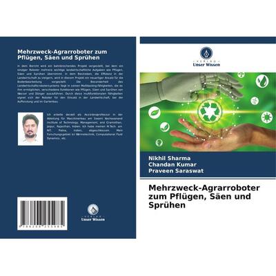 Mehrzweck-Agrarroboter zum Pflügen, Säen und Sprühen, Taschenbuch von Nikhil Sharma,Chandan Kumar,Praveen Saraswat, Verlag Unser Wissen,