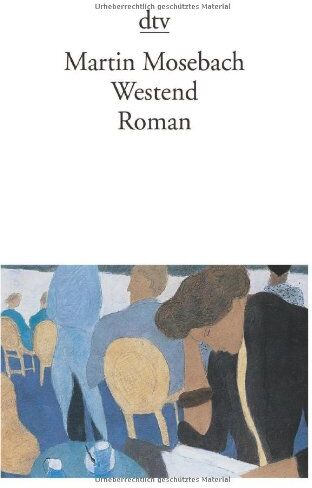 Martin Mosebach - Westend: Roman - Preis vom 09.10.2026 07:28:09 h