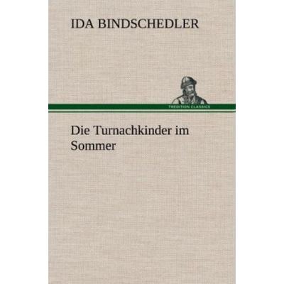 Die Turnachkinder im Sommer, Gebundene Ausgabe von Ida Bindschedler, Tredition, 978-3-8472-4405-9