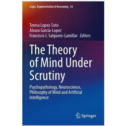 The Theory of Mind Under Scrutiny, Fachbücher von Alvaro Garcia-Lopez, Francisc J Salguero-Lamillar