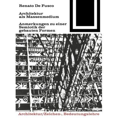 Architektur als Massenmedium, Taschenbuch von Renato De Fusco, Birkhäuser, 978-3-0356-0029-2