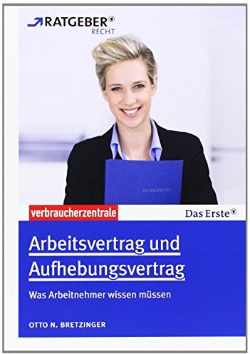 Bretzinger, Otto N. - Arbeitsvertrag und Aufhebungsvertrag: Was Arbeitnehmer wissen müssen - Preis vom 09.10.2026 07:28:09 h