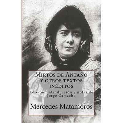 Mirtos de Antaño y otros textos inéditos, Taschenbuch von Mercedes Matamoros, Amazon Digital Services LLC - Kdp, 978-0-692-05279-2
