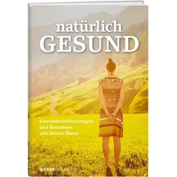 Natürlich gesund mit Sabine Hurni, Ratgeber von Sabine Hurni