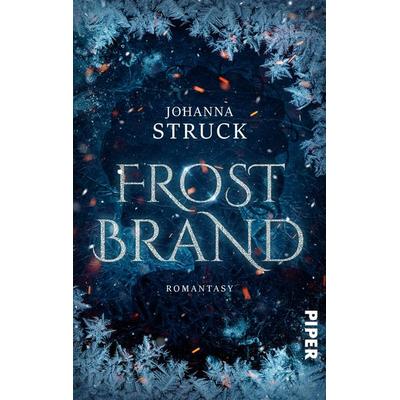 Frostbrand, Taschenbuch von Johanna Struck, Piper Taschenbuch