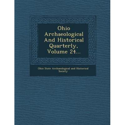 Ohio Archaeological and Historical Quarterly, Volume 24..., von , Saraswati Press, 978-1-249-97872-5