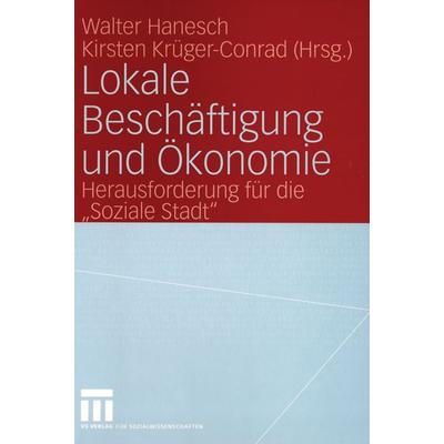 Lokale Beschäftigung und Ökonomie, Taschenbuch von Walter Hanesch,Kirsten Krüger-Conrad,Kirsten Krüger-Conrad, VS Verlag für Sozialwissenschaften,