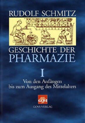 Rudolf Schmitz - Geschichte der Pharmazie: Schmitz, Rudolf, Bd.1 : Von den Anfängen bis zum Ausgang des Mittelalters - Preis vom 30.09.2026 09:01:18 h