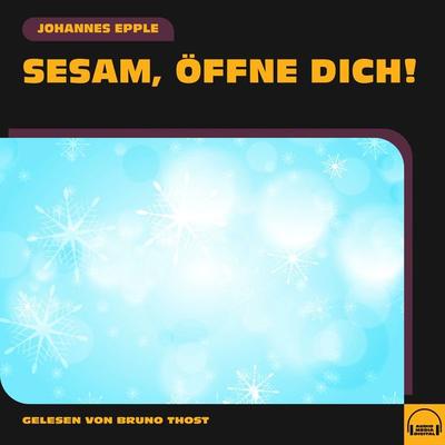 Sesam, öffne dich! - Johannes Epple, Audio, 9783991572688