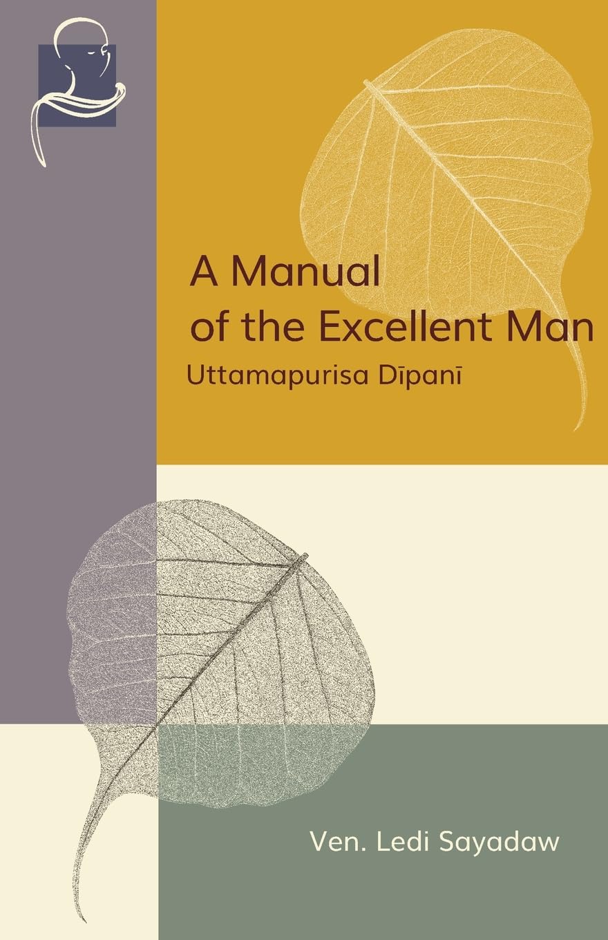 Sayadaw, Ven. Ledi - A Manual of the Excellent Man: Uttamapurisa Dipani - Preis vom 30.09.2026 22:30:23 h