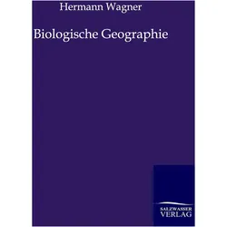 Biologische Geographie, Belletristik von Hermann Wagner