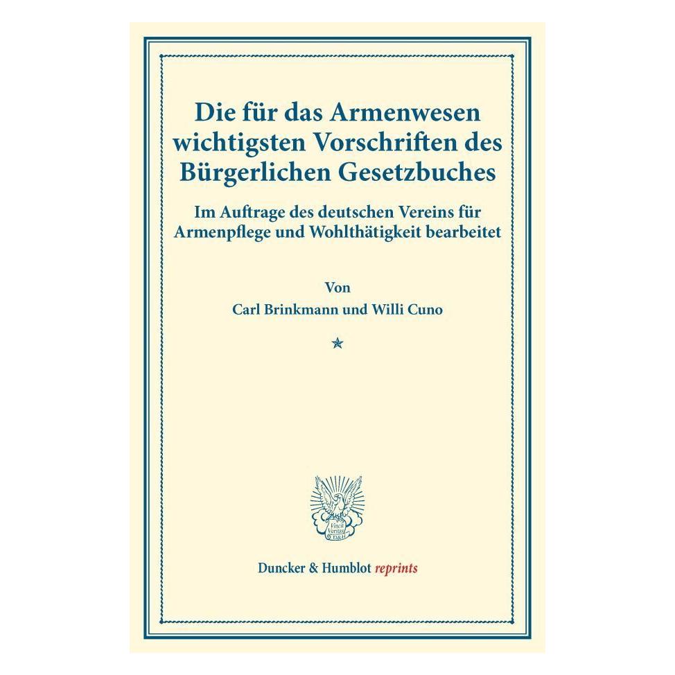 Duncker & Humblot Die für das Armenwesen wichtigsten Vorschriften des Bürgerlichen Gesetzbuches. (Deutsch, Softcover, Carl Brinkmann, Willi Cuno) (55833671)