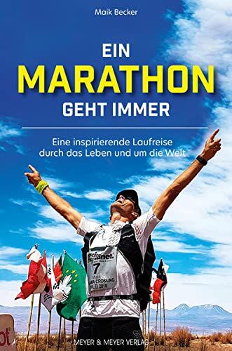 Maik Becker - Ein Marathon geht immer: Eine inspirierende Laufreise durch das Leben und um die Welt - Preis vom 11.10.2026 15:43:13 h