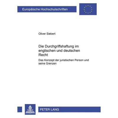 Die Durchgriffshaftung im englischen und deutschen Recht, Taschenbuch von Oliver S. Siebert, Peter Lang GmbH, Internationaler Verlag der