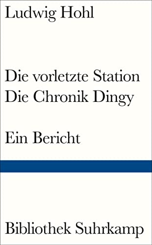 Ludwig Hohl - Die vorletzte Station / Die Chronik Dingy: Ein Bericht (Bibliothek Suhrkamp) - Preis vom 13.10.2026 11:25:28 h