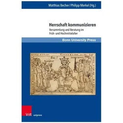 Herrschaft kommunizieren, Fachbücher von Matthias Becher, Philipp Merkel