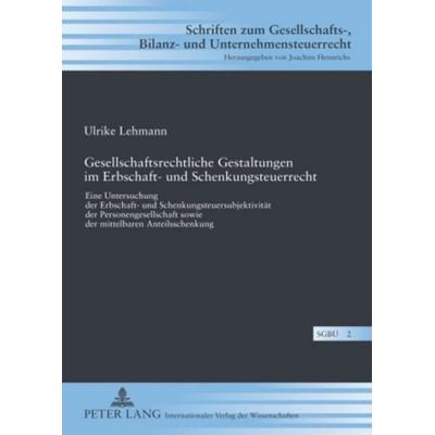 Gesellschaftsrechtliche Gestaltungen im Erbschaft- und Schenkungsteuerrecht, Gebundene Ausgabe von Ulrike Hofsümmer, Peter Lang GmbH, Internationaler