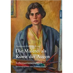 Die Malerei als Kunst der Augen, Ratgeber von Annemarie Kirchner-Kruse