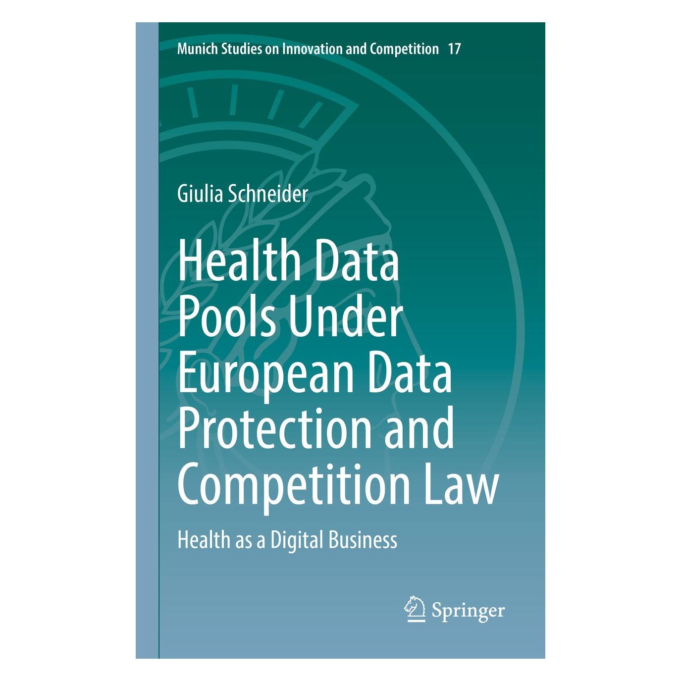 Springer Health Data Pools Under European Data Protection and Competition Law (Englisch, Hardcover, Giulia Schneider) (9783030954260)
