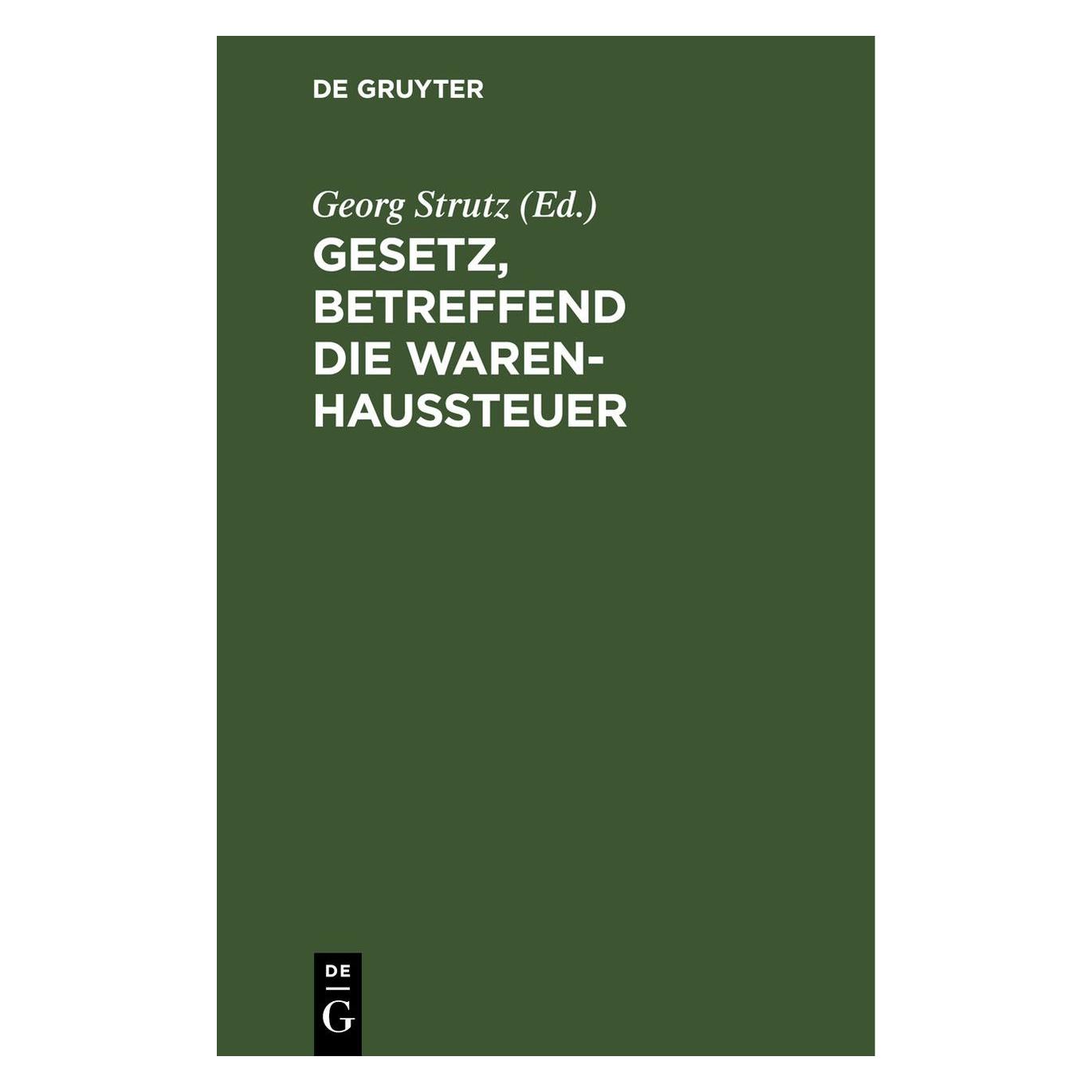 De Gruyter Gesetz, betreffend die Warenhaussteuer (Deutsch) (67772577)