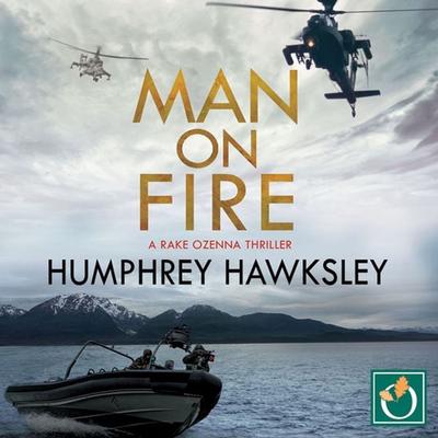 Man on Fire - Humphrey Hawksley, Audio, 9781399110815