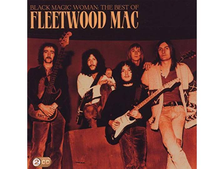 Fleetwood Mac - Black Magic Woman - The Best O
