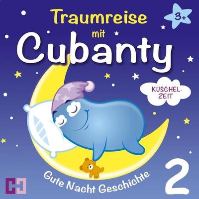 Kuschelzeit - Gute Nacht Geschichte - Cubanty Kuscheltier, Audio, 9783944698250