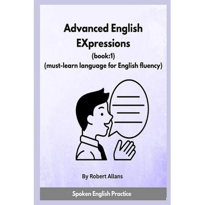 Advanced English Expressions (Book, Taschenbuch von Ahmet Mustafaoglu,Robert Allans, Independently Published