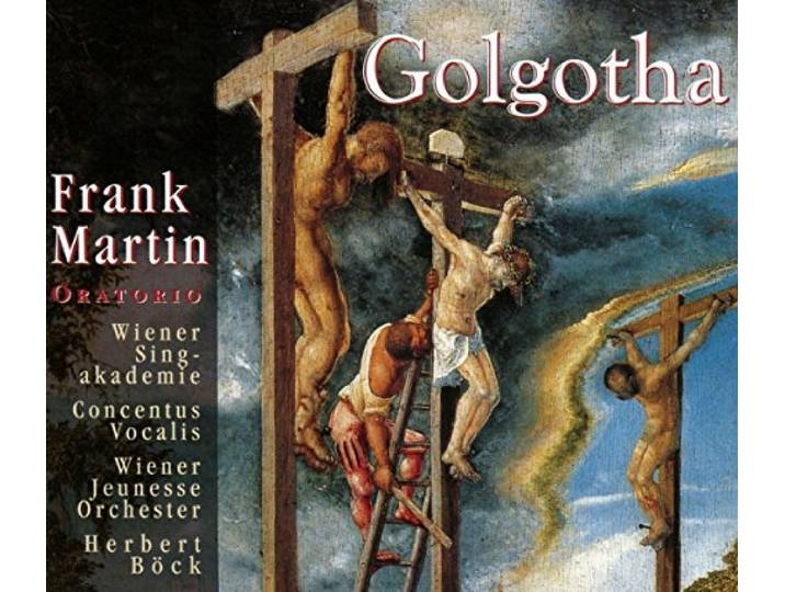 Wiener Sangakademie/Concentus - Golgotha (Oratorio)