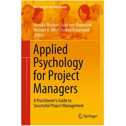 Applied Psychology for Project Managers, Fachbücher von Isabell Braumandl, Michael A. West, Monika Wastian