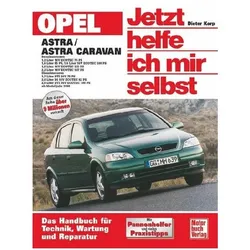 Opel Astra / Astra Caravan ab Modelljahr 1998. Jetzt helfe ich mir selbst, Ratgeber von Dieter Korp