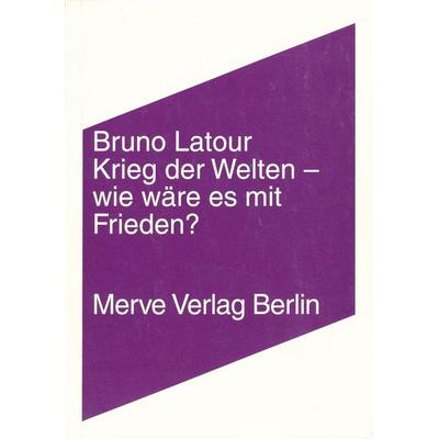 Krieg der Welten, Taschenbuch von Bruno Latour, Merve, 978-3-88396-196-5