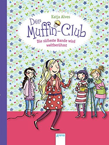 Katja Alves - Die süßeste Bande wird weltberühmt: Der Muffin-Club (6) - Preis vom 09.10.2026 07:28:09 h