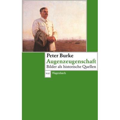 Augenzeugenschaft, Taschenbuch von Peter Burke, Wagenbach, K, 978-3-8031-2631-3