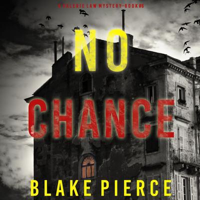 No Chance (A Valerie Law FBI Suspense Thriller—Book 6) - Blake Pierce, Audio, 9781094323756