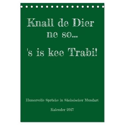 Humorvoller Mundartkalender Sachsen (Tischkalender 2027 DIN A5 hoch), CALVENDO Monatskalender