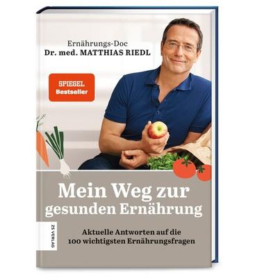 Mein Weg zur gesunden Ernährung, Gebundene Ausgabe von Matthias Riedl, ZS - ein Verlag der Edel Verlagsgruppe, 978-3-96584-075-1