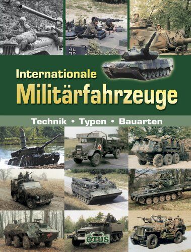 Internationale Militärfahrzeuge: Technik - Typen - Bauarten - Preis vom 09.10.2026 07:28:09 h