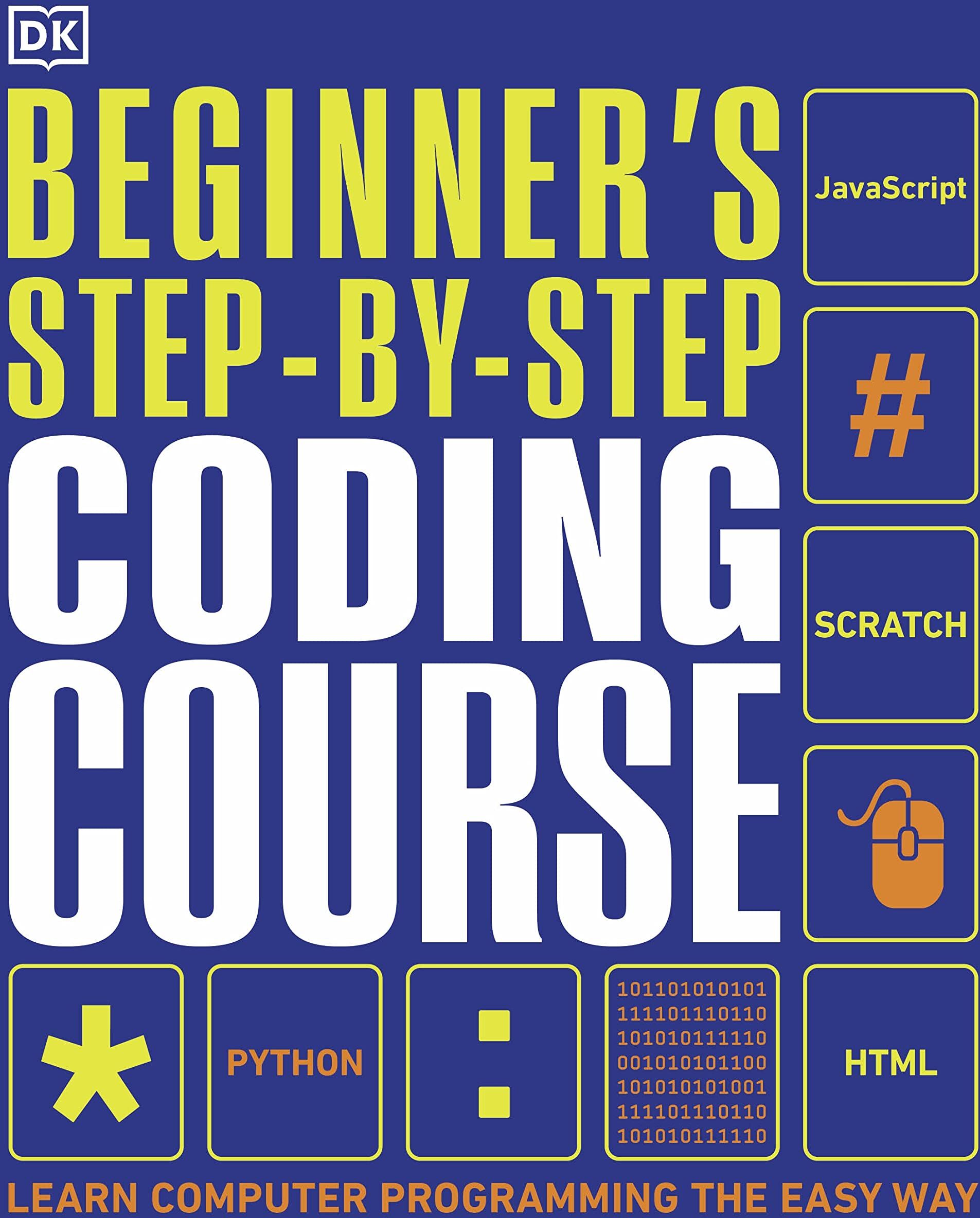 DK - Beginner's Step-by-Step Coding Course: Learn Computer Programming the Easy Way - Preis vom 02.10.2026 23:42:20 h