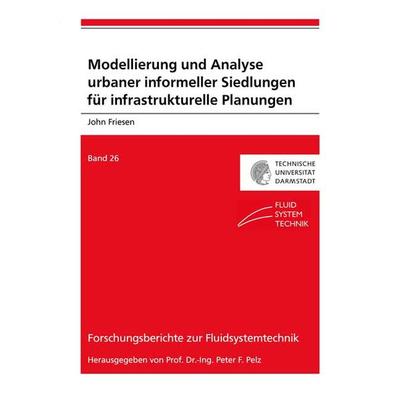 Modellierung und Analyse urbaner informeller Siedlungen für infrastrukturelle Planungen, Taschenbuch von John Friesen, Shaker Media, 978-3-8440-8130-5
