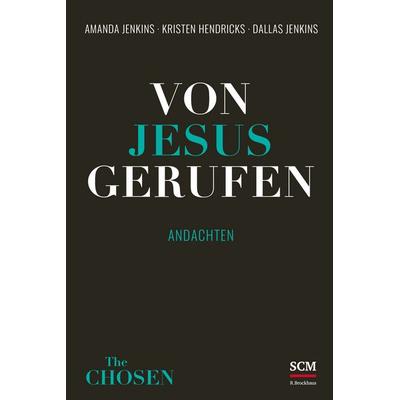 Von Jesus gerufen, Gebundene Ausgabe von Amanda Jenkins,Kristen Hendricks,Dallas Jenkins, R.Brockhaus, 978-3-417-00003-0